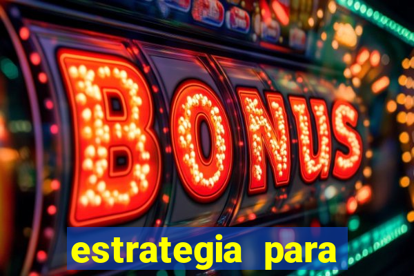 estrategia para jogar na roleta